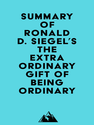 cover image of Summary of Ronald D. Siegel's the Extraordinary Gift of Being Ordinary